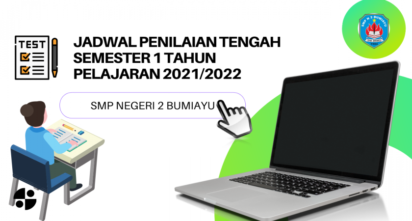 JADWAL PENILAIAN TENGAH SEMESTER 1 DAN KISI-KISI SOALNYA TAHUN PELAJARAN 2021/2022