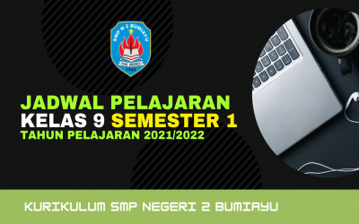 JADWAL MATA PELAJARAN KELAS 9 SEMESTER 1 TAHUN PELAJARAN 2021/2022